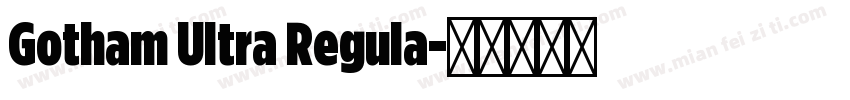 Gotham Ultra Regula字体转换